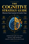 The Learner & Creative Type Guide: Discover How Your Brain Works Best
